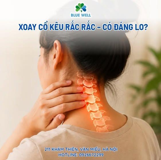 XOAY CỔ KÊU “RẮC RẮC” – CÓ ĐÁNG LO? 🤔